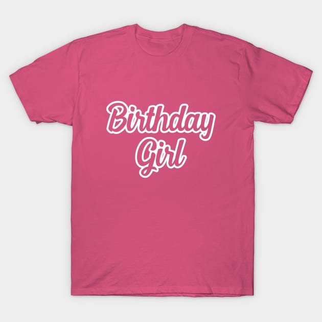 Birthday Girl T-Shirt by tjasarome